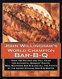 John Willinghams World Champion Bar-B-Q: Over 150 Recipes and Tall Tales for Authentic... (Hardcover)