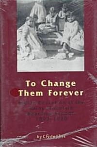 To Change Them Forever (Hardcover)