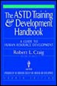The Astd Training and Development Handbook (Hardcover, 4th, Subsequent)
