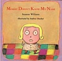 Mommy Doesnt Know My Name (Paperback)