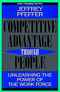 Competitive Advantage Through People: Creating New Businesses Within the Firm (Paperback, Revised)