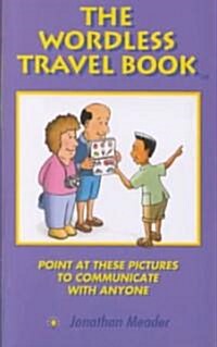 The Wordless Travel Book: Point at These Pictures to Communicate with Anyone (Paperback)