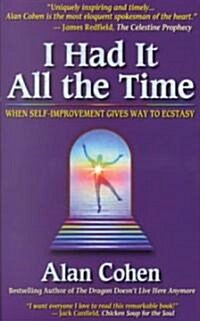 [중고] I Had It All the Time: When Self-Improvement Gives Way to Ecstasy (Paperback)