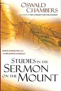 Studies in the Sermon on the Mount: Gods Character and the Believers Conduct (Paperback)
