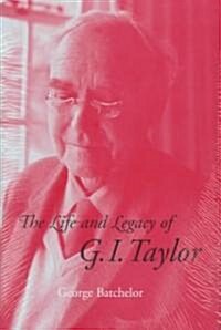 The Life and Legacy of G. I. Taylor (Hardcover)