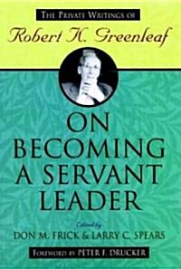 On Becoming a Servant-Leader (Hardcover, 1st)