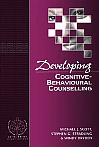 Developing Cognitive-Behavioural Counselling (Paperback)