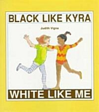 Black Like Kyra, White Like Me (Paperback, Reissue)