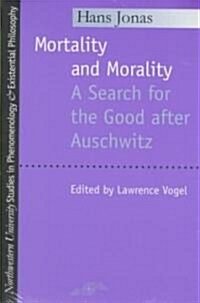 Mortality and Morality: A Search for Good After Auschwitz (Paperback)