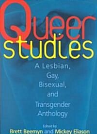 Queer Studies: A Lesbian, Gay, Bisexual, and Transgender Anthology (Paperback)