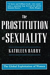 The Prostitution of Sexuality: The Global Exploitation of Women (Paperback, Revised)