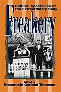 Freakery: Cultural Spectacles of the Extraordinary Body (Paperback)