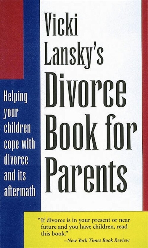 Vicki Lanskys Divorce Book for Parents: Helping Your Children Cope with Divorce and Its Aftermath (Paperback, 3)