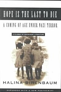 Hope is the Last to Die: A Coming of Age Under Nazi Terror (Paperback)