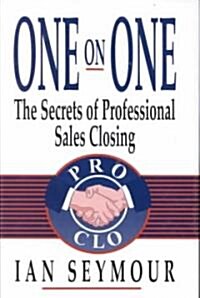 [중고] One on One: The Secrets of Professional Sales Closing (Hardcover, Revised)