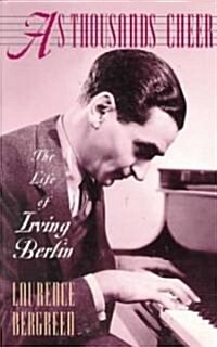 As Thousands Cheer: The Life of Irving Berlin (Paperback)