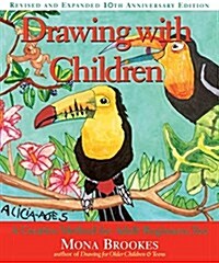 Drawing with Children: A Creative Method for Adult Beginners, Too (Paperback, 10, Anniversary)