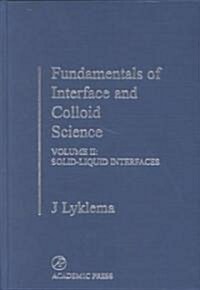 Fundamentals of Interface and Colloid Science: Solid-Liquid Interfaces (Hardcover)