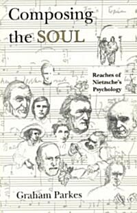 Composing the Soul: Reaches of Nietzsches Psychology (Paperback, 2)