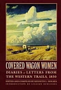 Covered Wagon Women, Volume 2: Diaries and Letters from the Western Trails, 1850 (Paperback)