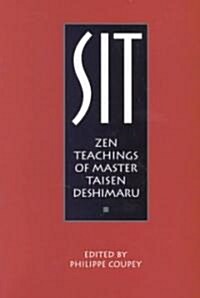 Sit: Zen Teachings of Master Taisen Deshimaru (Paperback)