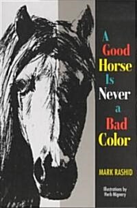 A Good Horse Is Never a Bad Color (Paperback)