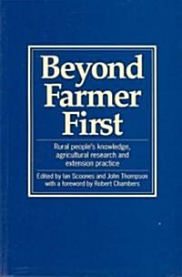 Beyond Farmer First : Rural peoples knowledge, agricultural research and extension practice (Paperback)