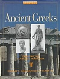 Ancient Greeks: Creating the Classical Tradition (Hardcover)