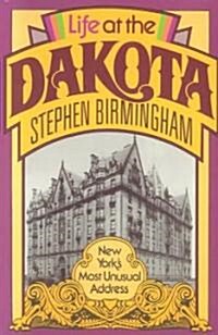 Life at the Dakota: New Yorks Most Unusual Address (Paperback)