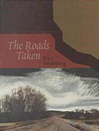 The Roads Taken: Travels Through Americas Literary Landscapes (Paperback)
