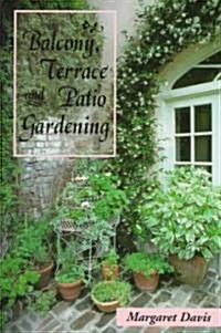 Balcony, Terrace, & Patio Gardening (Paperback)