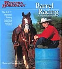 Barrel Racing 101: A Complete Program for Horse and Rider (Hardcover)