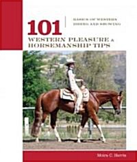 101 Western Pleasure and Horsemanship Tips: Basics of Western Riding and Showing (Paperback)