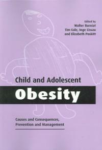 Child and adolescent obesity : causes and consequences, prevention and management Digitally printed 1st pbk. version