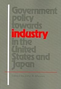 Government Policy Towards Industry in the United States And Japan (Paperback, 1st)