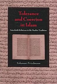Tolerance and Coercion in Islam : Interfaith Relations in the Muslim Tradition (Paperback)