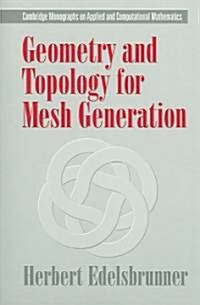 Geometry and Topology for Mesh Generation (Paperback)