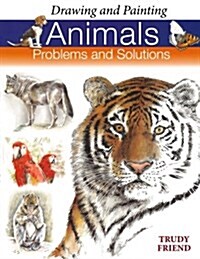 Drawing and Painting Animals : Problems and Solutions (Paperback, annotated ed)