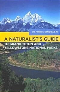 Naturalists Guide to Grand Teton and Yellowstone National Parks (Paperback, 2)