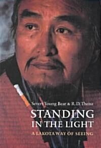 Standing in the Light: A Lakota Way of Seeing (Paperback)