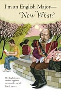 Im an English Major - Now What? (Paperback)