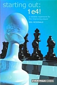 Starting Out: 1e4 : A Reliable Repertoire For The Opening Player (Paperback)