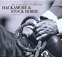 The Legendary California Hackamore & Stock Horse (Hardcover)