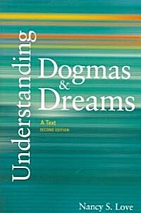 Understanding Dogmas and Dreams: A Text, 2nd Edition (Paperback, 2)