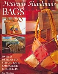 Heavenly Handmade Bags : Over 25 Designs to Stitch, Knit, Embroider and Embellish (Paperback, 2 Revised edition)