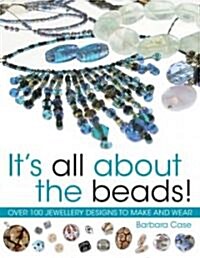 All About Beads : Over 100 Jewellery Designs to Make and Wear (Paperback)
