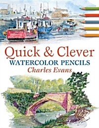 Quick & Clever Watercolours (Paperback)