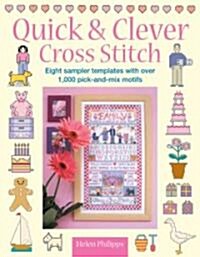 Quick & Clever Cross Stitch : 8 Sampler Templates with Over 1,000 Pick-And-Mix Motifs (Paperback, 3 Revised edition)