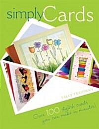 Simply Cards: Over 100 Stylish Cards You Can Make in Minutes (Paperback, 2)