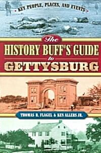 The History Buffs Guide to Gettysburg (Paperback)